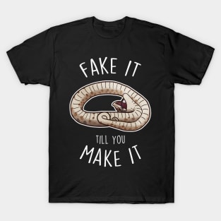 Hognose Snake Fake It Till You Make It T-Shirt